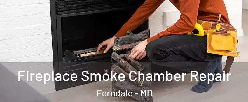 Fireplace Smoke Chamber Repair Ferndale - MD